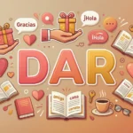 “Dar” Means in Spanish