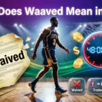 What Does Waived Mean in NBA