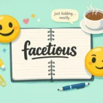 Facetious Meaning In Text