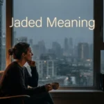 Jaded Meaning